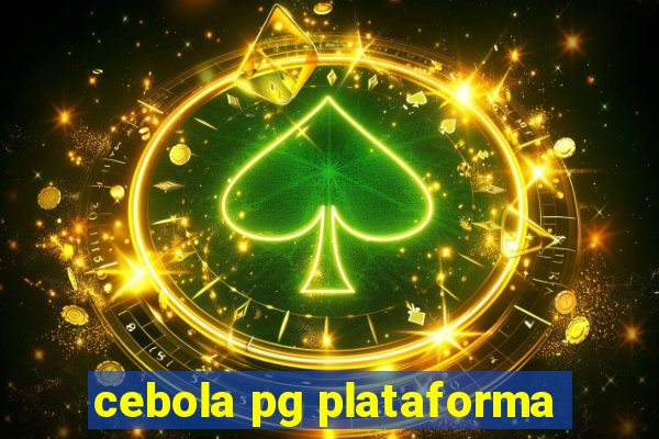 cebola pg plataforma